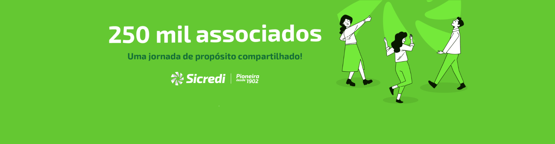 250 mil associados – uma só Pioneira!